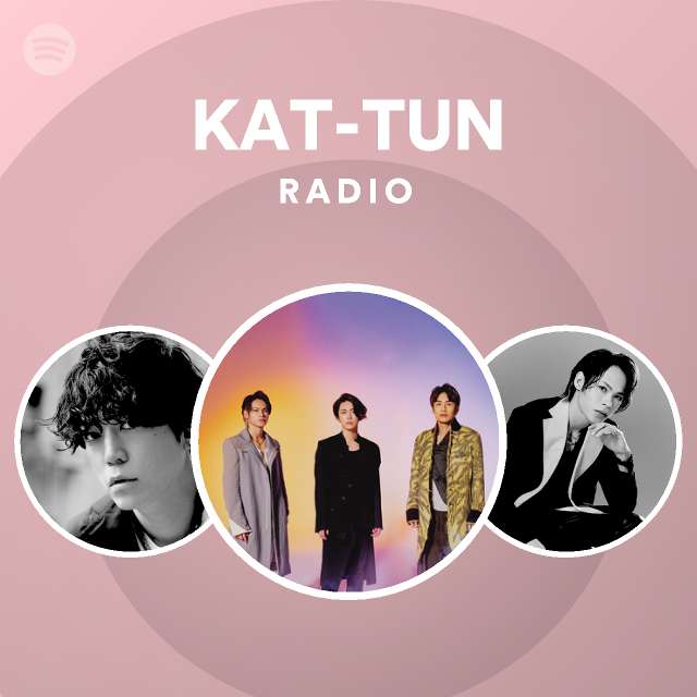 KAT-TUN Radio - playlist by Spotify | Spotify