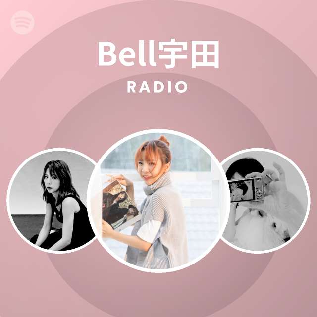 Bell宇田 Radio - playlist by Spotify | Spotify