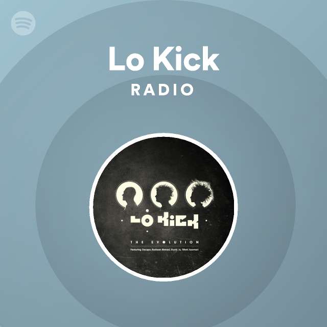 Lo Kick Radio - playlist by Spotify | Spotify