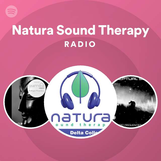 Natura Sound Therapy Radio - playlist by Spotify | Spotify