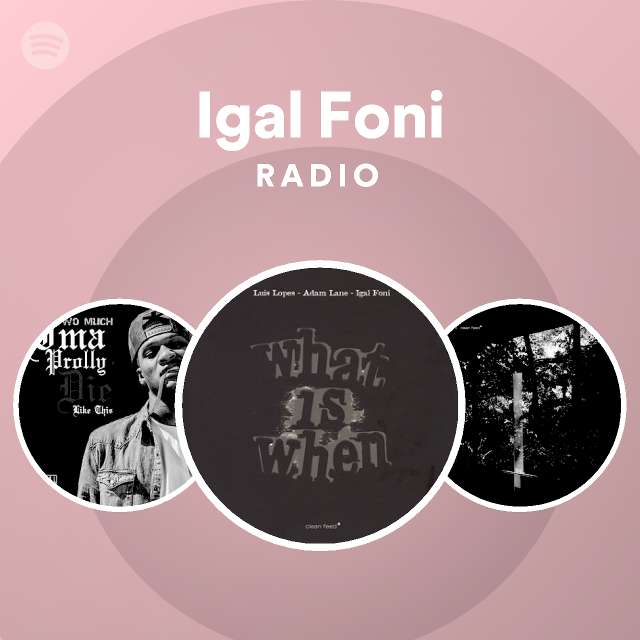 Igal Foni | Spotify