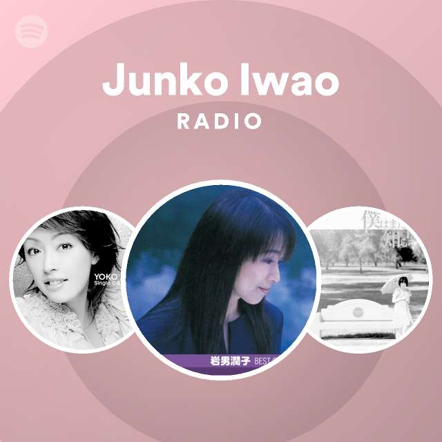 Junko Iwao Radio Spotify Playlist