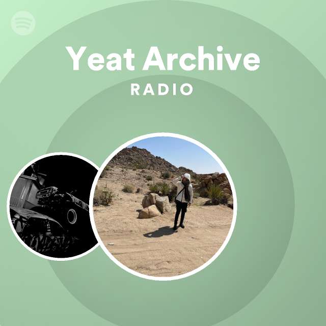 Yeat Archive Radio - Playlist By Spotify | Spotify