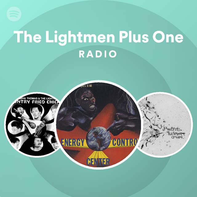 The Lightmen Plus One Radio - playlist by Spotify | Spotify