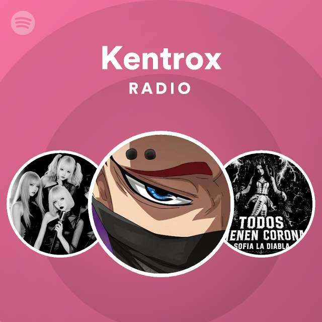 Kentrox Radio | Spotify Playlist