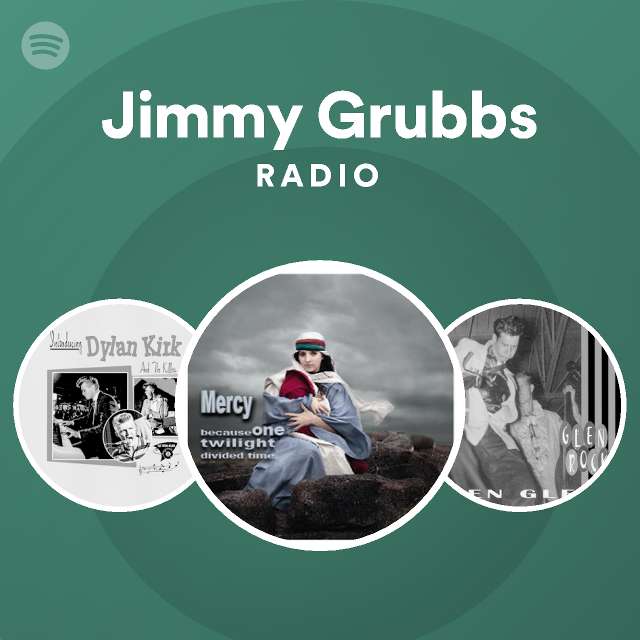 Jimmy Grubbs Radio - playlist by Spotify | Spotify