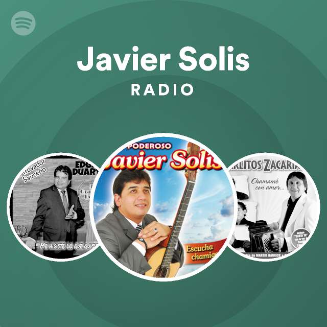 Javier Solis Radio Playlist By Spotify Spotify