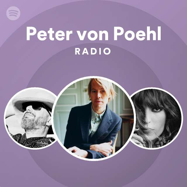 Peter von Poehl | Spotify