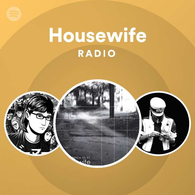 Housewife Radio | Spotify Playlist