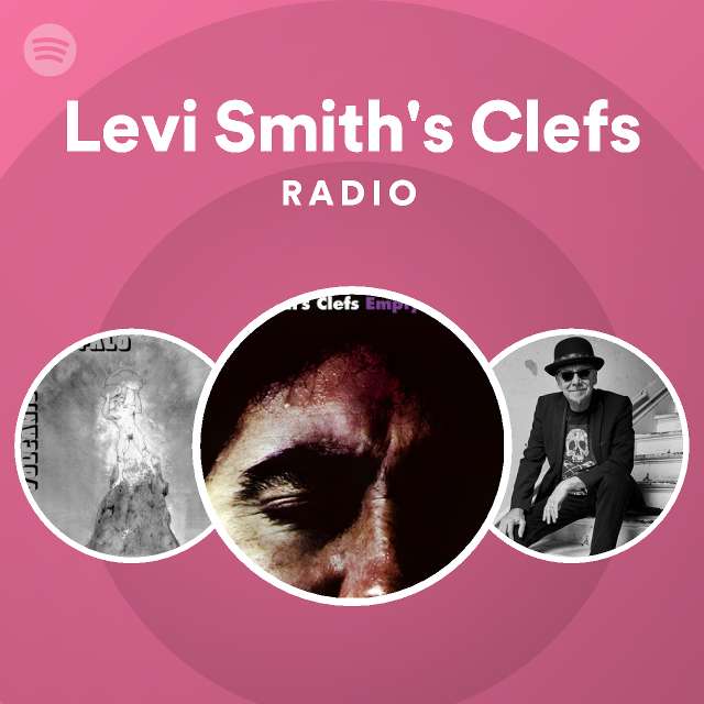 Levi Smith's Clefs Radio - playlist by Spotify | Spotify