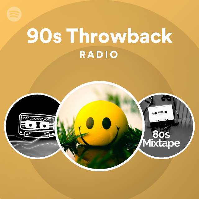 90s Throwback Radio Playlist By Spotify Spotify