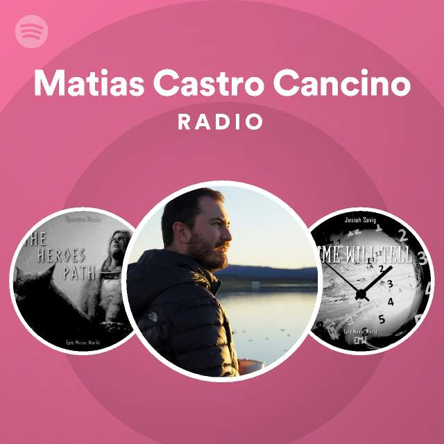 Matias Castro Cancino Radio - playlist by Spotify | Spotify