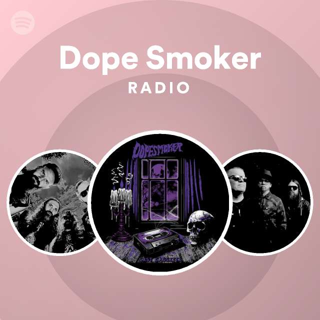 Dope Smoker Spotify