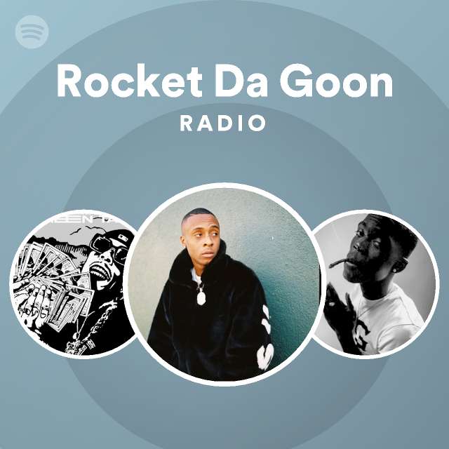 Rocket Da Goon Radio - playlist by Spotify | Spotify