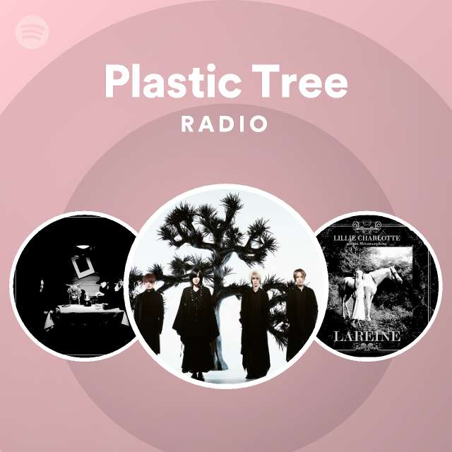 Plastic Tree Spotify Listen Free