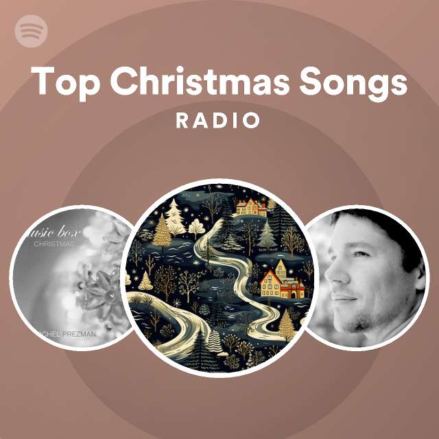 Top Christmas Songs Radio playlist by Spotify Spotify