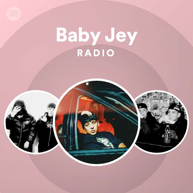 Baby Jey Radio - playlist by Spotify | Spotify