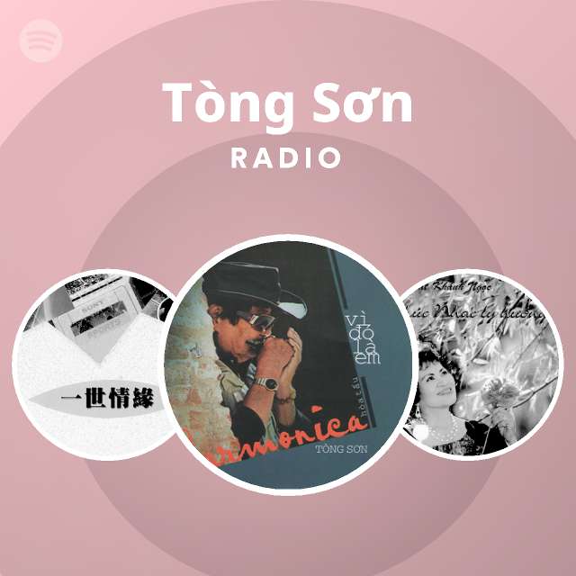 Tòng Sơn Radio - playlist by Spotify | Spotify