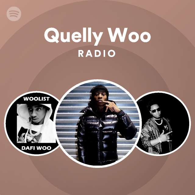 Quelly Woo Radio - playlist by Spotify | Spotify