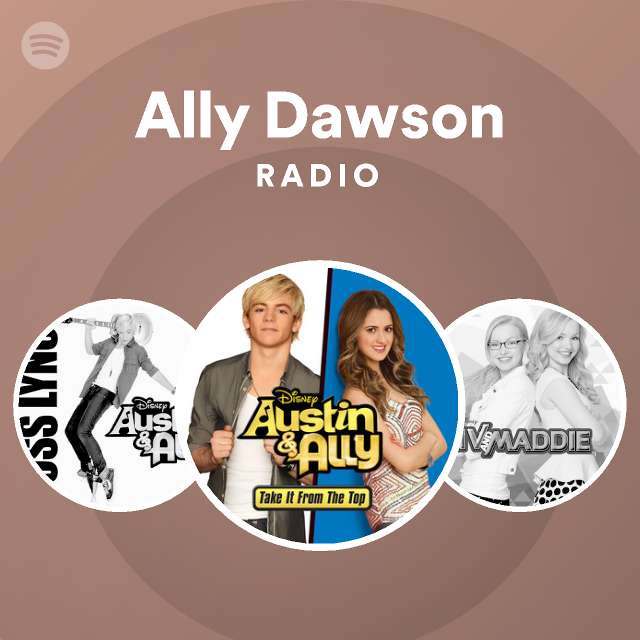 Ally Dawson Radio playlist by Spotify Spotify