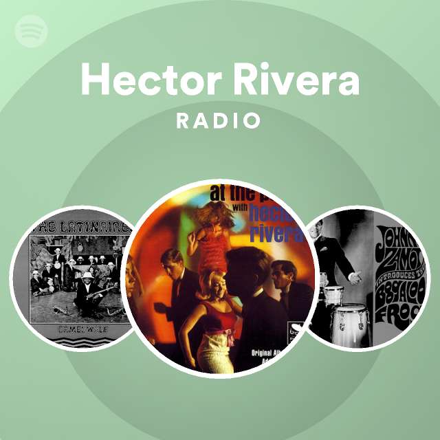 Hector Rivera Radio - playlist by Spotify | Spotify