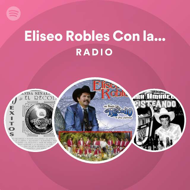 Eliseo Robles Con La Banda El Recodo De Cruz Lizarraga Spotify 8856