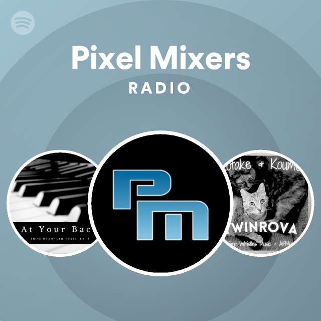 Pixel Mixers Spotify