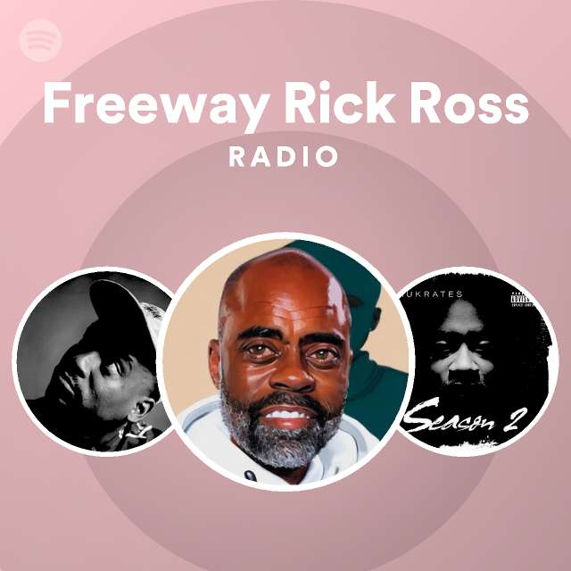 Freeway Rick Ross Radio Playlist By Spotify Spotify