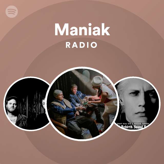 Maniak Radio - playlist by Spotify | Spotify