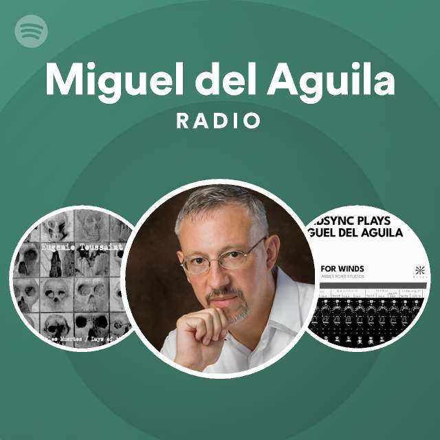 Miguel del Aguila | Spotify
