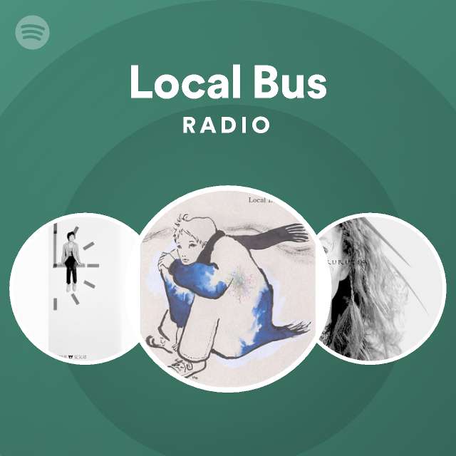 Local Bus | Spotify