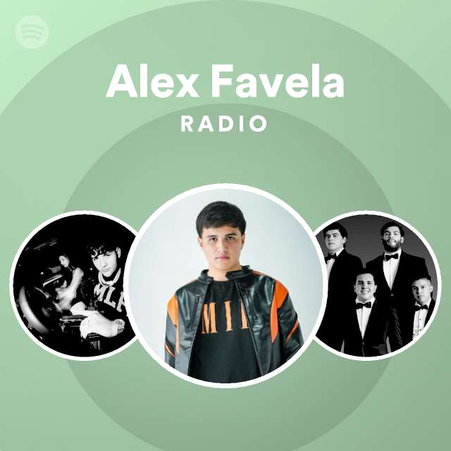 Alex Favela Radio - Playlist By Spotify | Spotify