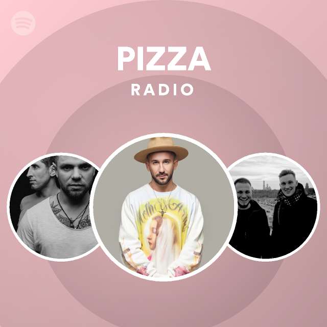 PIZZA Radio playlist by Spotify Spotify