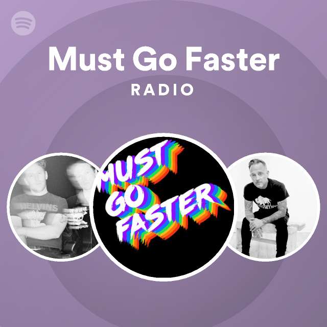 Must Go Faster Radio Spotify Playlist