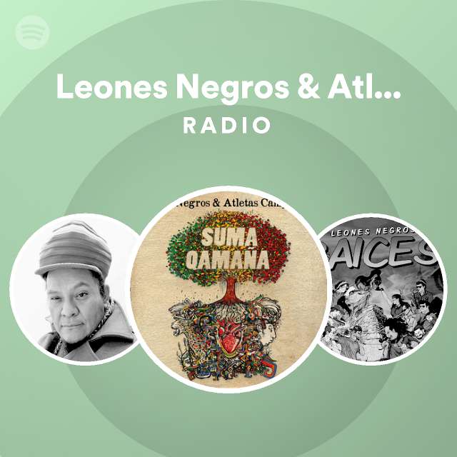 Leones Negros & Atletas Campesinos Radio - playlist by Spotify | Spotify