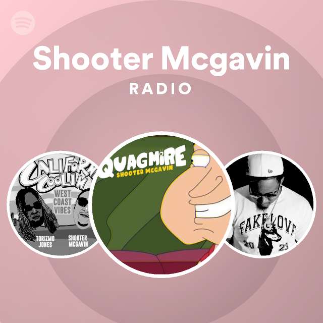 Shooter Mcgavin Radio | Spotify Playlist
