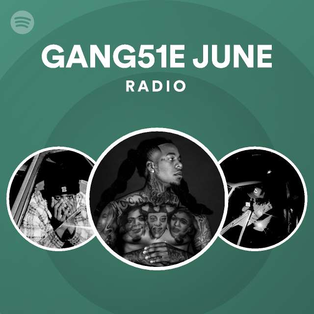 Gang51e June Spotify