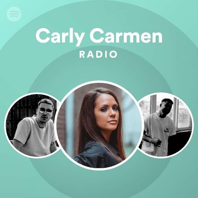 Carly Carmen Radio - playlist by Spotify | Spotify