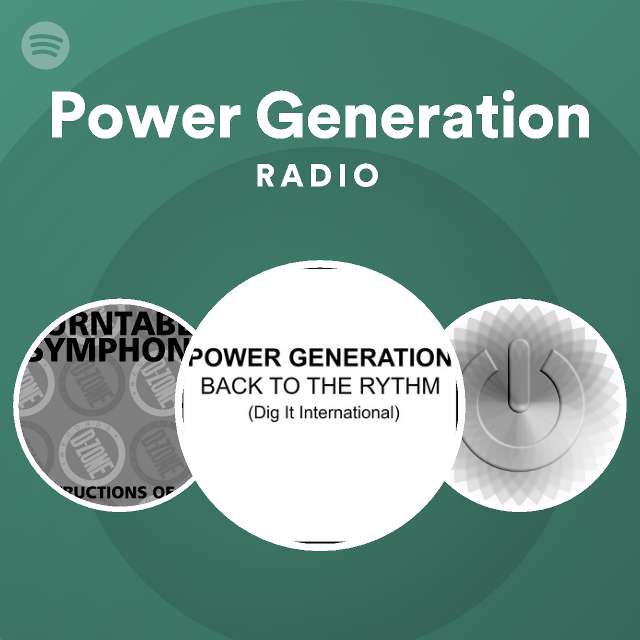 Power Generation Radio | Spotify Playlist