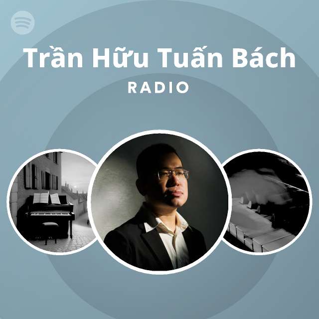 Trần Hữu Tuấn Bách Radio - playlist by Spotify | Spotify