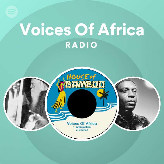 Voices Of Africa Radio playlist by Spotify Spotify