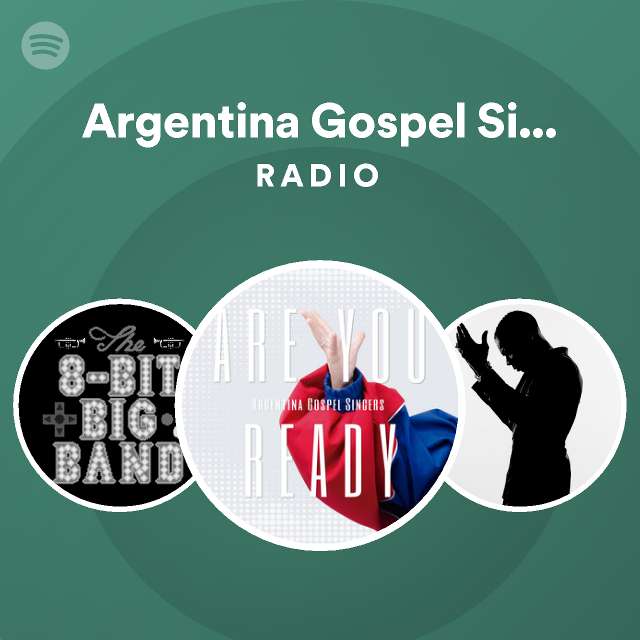 Argentina Gospel Singers Radio Spotify Playlist