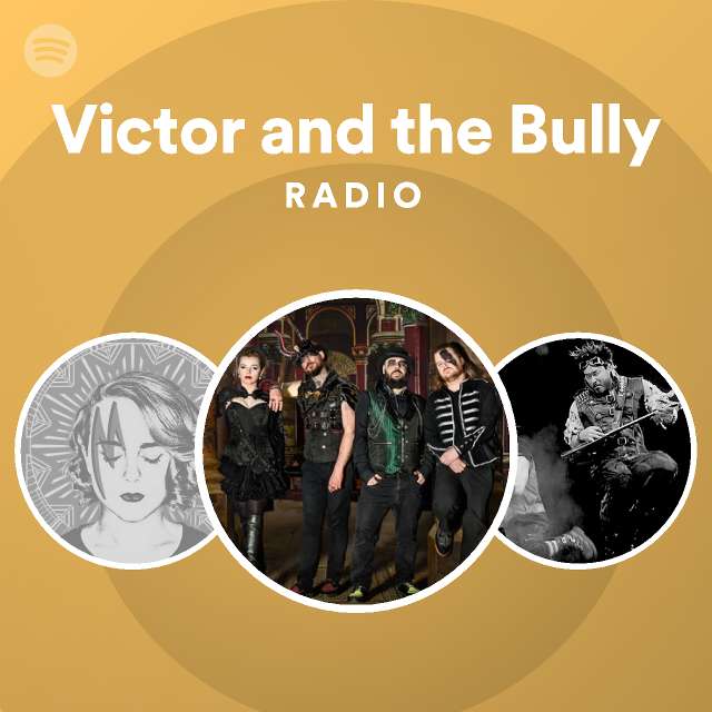 Victor And The Bully Radio Spotify Playlist