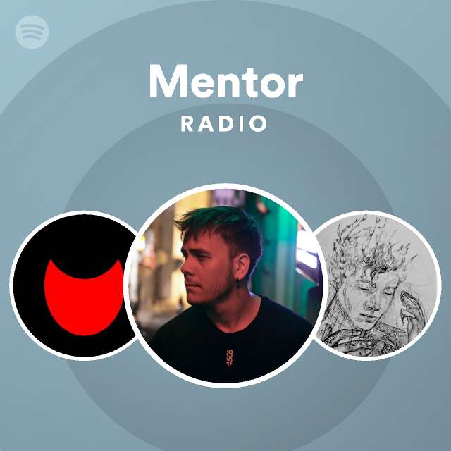 Mentor Radio playlist by Spotify Spotify