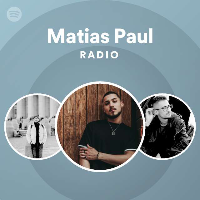 Matias Paul Radio - playlist by Spotify | Spotify