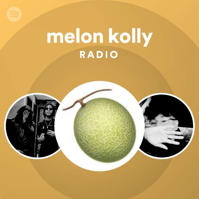 melon kolly Radio Spotify Playlist