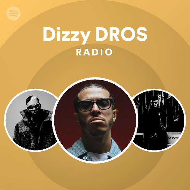 Dizzy DROS Radio  playlist by Spotify  Spotify