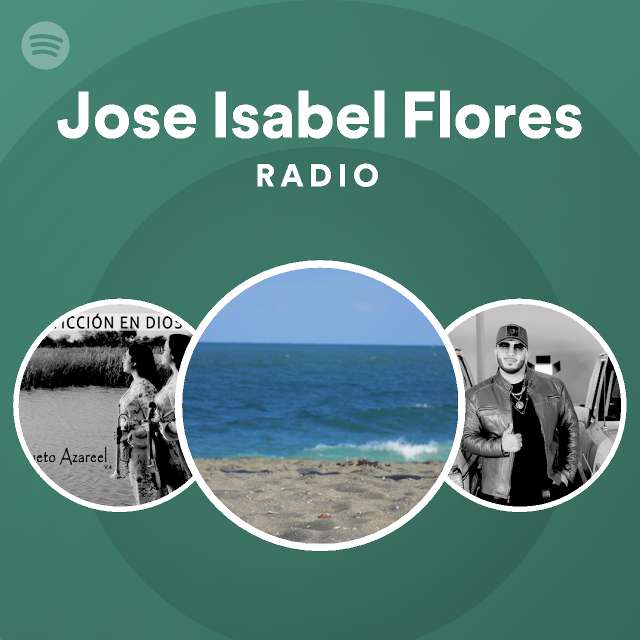 Jose Isabel Flores on Spotify