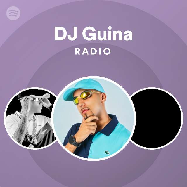 DJ Guina Radio - playlist by Spotify | Spotify