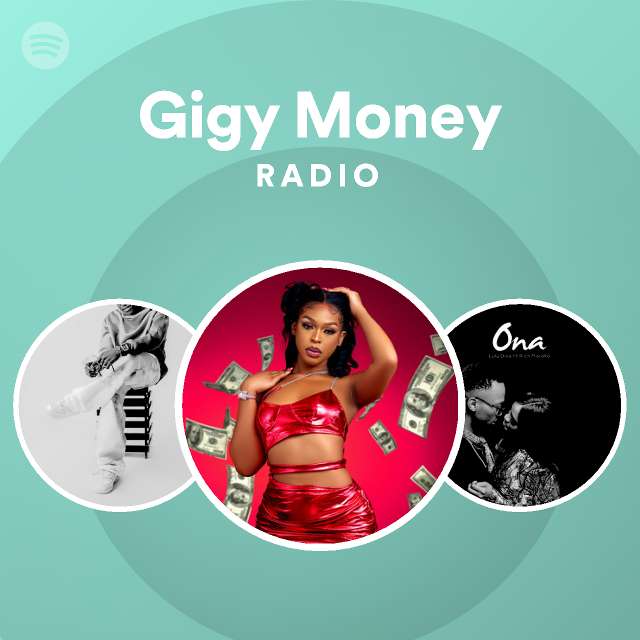 Gigy Money Radio - playlist by Spotify | Spotify